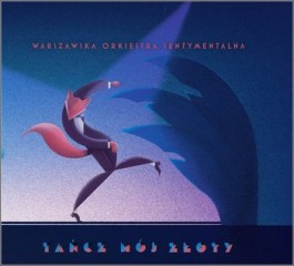 Warszawska Orkiestra Sentymentalna, Tańcz mój złoty, Sonic Records 2017