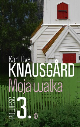 Karl Ove Knausgård, „Moja walka. Księga 3”. Przeł. Iwona Zimnicka, Wydawnictwo Literackie, 544 strony, w księgarniach od listopada 2015