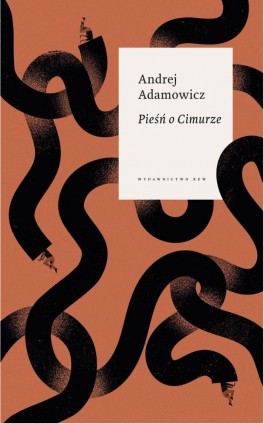 Andrej Adamowicz, „Pieść o Cimurze”. Przeł. Bohdan Zadura, Kolegium Europy Wschodniej, 158 stron, w księgarniach od maja 2021