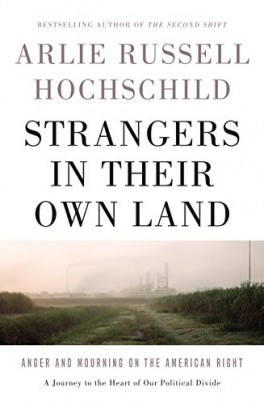 Arlie R. Hochschild, „Strangers in Their Own Land: Anger and Mourning on the American Right”. New Press, 368 stron, w amerykańskich księgarniach od września 2016