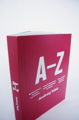 Andrzej Tobis, A-Z. Słownik ilustrowany języka polskiego i niemieckiego. Fundacja Bęc Zmiana, 374 strony, Warszawa 2014