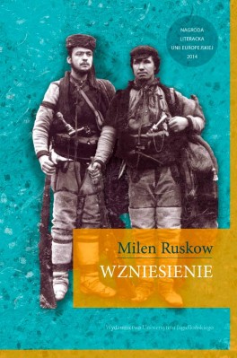 Milen Ruskow, „Wzniesienie”. Przeł. Magadalena Pytlak, Wydawnictwo UJ, 416 stron, w księgarniach od marca 2017
