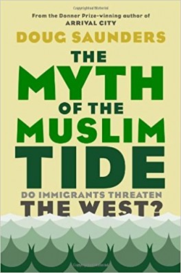 Doug Saunders, „The Myth of the Muslim Tide: Do Immigrants Threaten the West?”. Knopf Canada, 208 stron, 2012