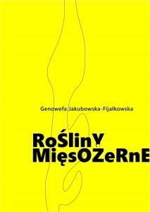  Genowefa Jakubowska-Fijałkowska, „Rośliny Mięsożerne”. Instytut Mikołowski im. Rafała Wojaczka