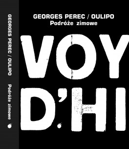 Georges Perec/Oulipo, „Podróże zimowe”. Przeł. Jacek Giszczak, Lokator, 461 stron, w księgarniach od października 2016