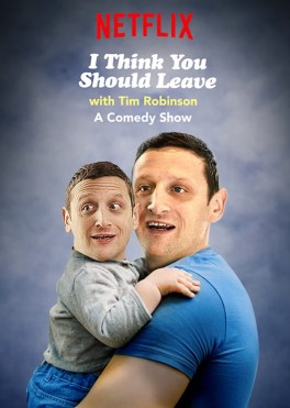 „I Think You Should Leave... with Tim Robinson”