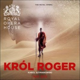 Karol Szymanowski „Król Roger”, Kasper Holten (reżyseria), libretto: Jarosław Iwaszkiewicz, Royal Opera House w Londynie, 1-19 maja 2015