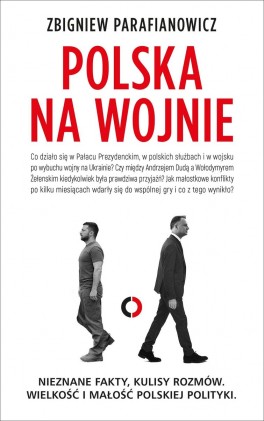 Zbigniew Parafianowicz, „Polska na wojnie”,  Czerwone i Czarne, 264 strony, w księgarniach od listopada 2023