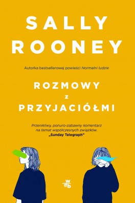 Sally Rooney, „Rozmowy z przyjaciółmi”. Przeł. Łukasz Witczak, W.A.B., 336 stron, w księgarniach od lutego 2021