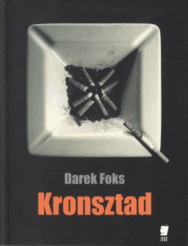 Darek Foks, Kronsztad. WBPiCAK, 50 stron, w księgarniach od września 2017