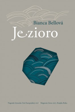 Bianca Bellová, „Jezioro”. Przeł. Anna Radwan-Żbikowska, Afera, 224 strony, w księgarniach od 2018 roku
