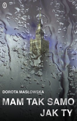 Dorota Masłowska, „Mam tak samo jak ty”. Wydawnictwo Literackie, 224 strony, w księgarniach od czerwca 2023