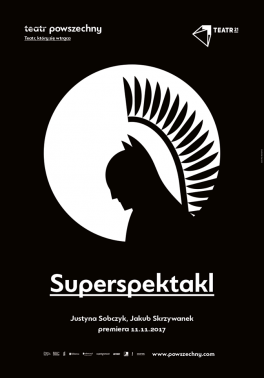 Superspektakl, reż. Justyna Sobczyk i Jakub Skrzywanek. Teatr Powszechny w Warszawie, premiera 11 listopada 2017