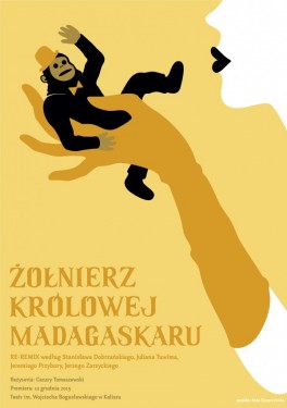 „Żołnierz królowej Madagaskaru”, reż. Cezary Tomaszewski. Teatr Bogusławskiego w Kaliszu, premiera 12 grudnia 2015