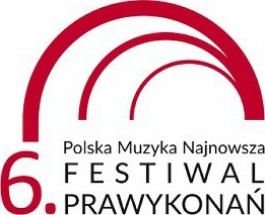 VI Festiwal Prawykonań, Katowice, NOSPR. 17-19 kwietnia