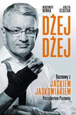 Kazimierz Nowak, Violetta Szostak, „Dżej, Dżej. Rozmowy z Jackiem Jaśkowiakiem. Prezydentem Poznania”. Wydawnictwo Poznańskie, 324 strony, w księgarniach od października 2017