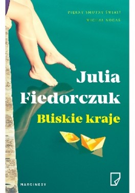 Julia Fiedorczuk, „Bliskie kraje”
