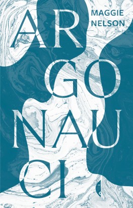 Maggie Nelson, „Argonauci”, przeł. Kaja Gucio. Czarne, 200 stron, w księgarniach od 10 czerwca 2020