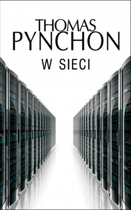 Thomas Pynchon - „W sieci”