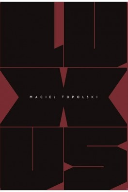 Maciej Topolski, „Luxus”. Dom Literatury w Łodzi, xxx stron, w księgarniach od xxx 2019
