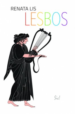 Renata Lis Lesbos. Wydawnictwo Sic! 224 strony, premiera wrzesień 2017