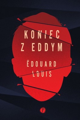 Édouard Louis, „Koniec z Eddym”. Przeł. Justyna Polachowska, Pauza, 174 strony, w księgarniach od października 2019