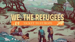 „We. The Refugees: Ticket to Europe”. Act Zero, gra na PC, dostępna od maja 2023