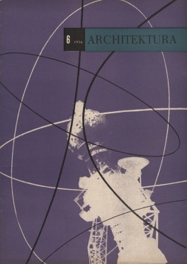 Wojciech Zamecznik, okładka miesięcznika „Architektura” 1956 nr 6, © J. i S. Zamecznik / Fundacja Archeologia Fotografii