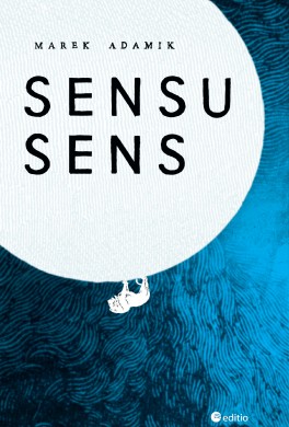 Marek Adamik, „Sensu sens”. Wydawnictwo Helion, 243 strony, w księgarniach od marca 2015