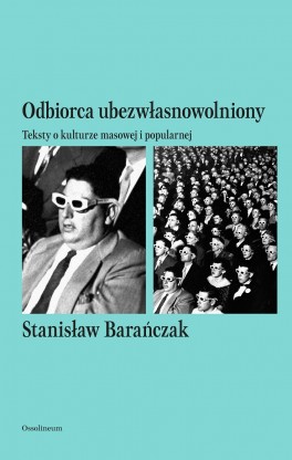 Tekst pochodzi z książki Stanisława Barańczaka Odbiorca ubezwłasnowolniony. Teksty o kulturze masowej i popularnej, która ukaże się 8 września 2017 w Wydawnictwie Ossolineum.