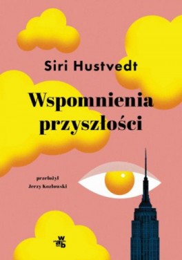 Siri Hustvedt, Wspomnienia przyszłości. Przeł. Jerzy Kozłowski, W.A.B., 448 stron, w księgarniach od października 2021