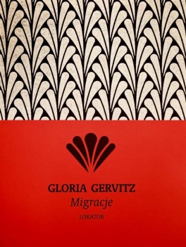 Gloria Gervitz, „Migracje”. Przeł. Anna Topczewska, Lokator, 280 stron, w księgarniach od lutego 2020