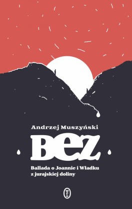 Andrzej Muszyński, „Bez”. Wydawnictwo Literackie, 224 strony, w księgarniach od lutego 2020