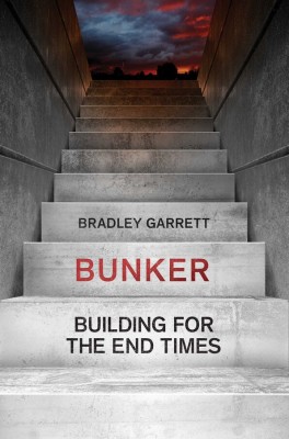 Bradley Garrett „Building for the End Times”.