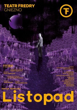 „Listopad”, reż. Tomasz Węgorzewski. Teatr Fredry w Gnieźnie, premiera 6 maja 2017