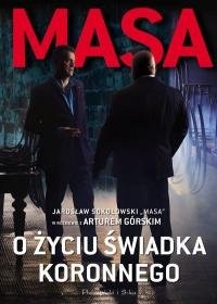 Artur Górski, Jarosław Sokołowski, „Masa o życiu świadka koronnego ”. Prószyński i S-ka, 256 stron, w księgarniach od marca 2017