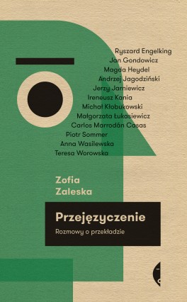 Fragment rozmowy z Janem Gondowiczem pochodzi z książki Zofii Zaleskiej „Przejęzyczenie. Rozmowy o przekładzie”, która ukazuje się 30 września w wydawnictwie Czarne.