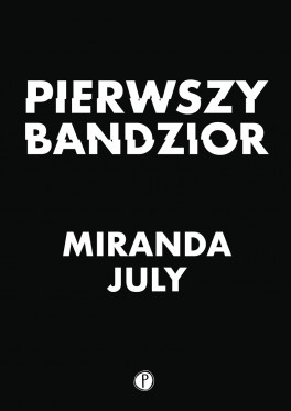 Miranda July, „Pierwszy bandzior”