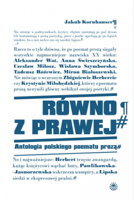 Jakub Kornhauser, „Równo z prawej. Antologia polskiego poematu prozą”. WBPiCAK, 166 stron, w księgarniach od stycznia 2023