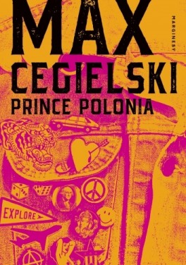 Max Cegielski, „Prince Polonia”. Marginesy, 416 stron, w księgarniach od czerwca 2020