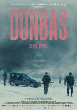 „Donbas”, reż. Siergiej Łoźnica, Niemcy, Ukraina, Francja, Holandia, Rumunia, 2018, w kinach od 19 października 2018