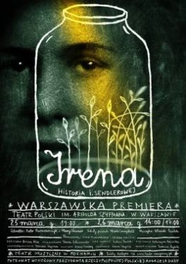 Irena – historia o Irenie Sendlerowej, Teatr Muzyczny w Poznaniu, Teatr Polski w Warszawie