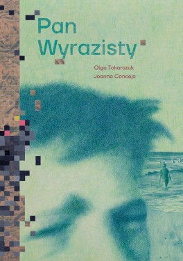 Olga Tokarczuk (tekst), Joanna Concejo (ilustracje), „Pan Wyrazisty”. Wydawnictwo Format, 64 strony, w księgarniach od stycznia 2023