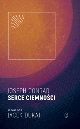 Joseph Conrad, „Serce ciemności”. Spolszczenie: Jacek Dukaj, Wydawnictwo Literackie, 168 stron, w księgarniach od października 2017
