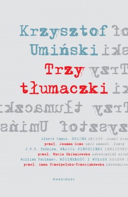 Krzysztof Umiński, „Trzy tłumaczki”. Marginesy, 360 stron, w księgarniach od stycznia 2022