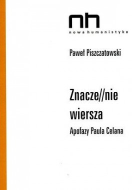 Paweł Piszczatowski, „Znacze//nie wiersza. Apofazy Paula Celana”. Wydawnictwo IBL PAN, 408 stron, w księgarniach od stycznia 2015