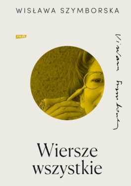 Wisława Szymborska, „Wiersze wszystkie”