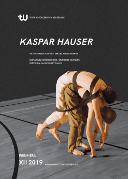 Kaspar Hauser, reż. Jakub Skrzywanek. Teatr Współczesny w Szczecinie, premiera 8 grudnia 2019