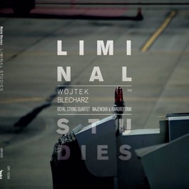 Wojtek Blecharz, „Liminal Studies” DVD, Dux / Bôłt Records 2016
