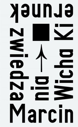 Marcin Wicha, „Kierunek zwiedzania”. Karakter, 264 strony, w księgarniach od kwietnia 2021